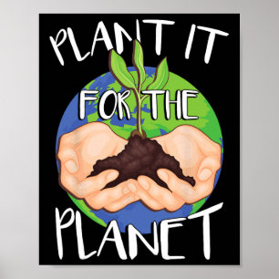 Plant It For The Planet  Poster