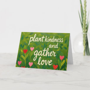 Plant Kindness Gather Love Valentine Mother's Day Card