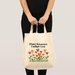 Plant Kindness Gather Love Valentine Mother's Day  Tote Bag
