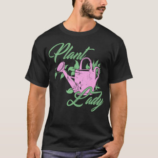 Plant Lady Gardening Garden Gardener Gift T-Shirt