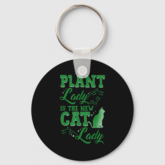 Plant Lady Is The New Cat Lady Funny Gardening Quo Key Ring (Front)