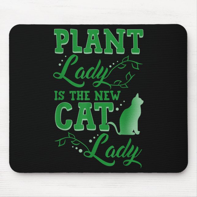 Plant Lady Is The New Cat Lady Funny Gardening Quo Mouse Mat (Front)