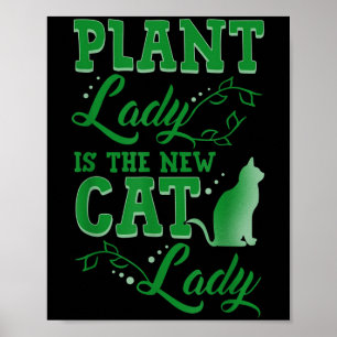 Plant Lady Is The New Cat Lady Funny Gardening Quo Poster