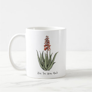 Plant Lover Aloe You Vera Much Cactus  Coffee Mug