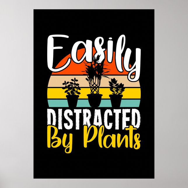 Plant Lover Easily Distracted By Plants Poster (Front)