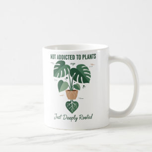 Plant Lover Funny “I’m Not Addicted to My Plants” Coffee Mug
