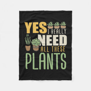 Plant Lover I Really Need All These Plants Fleece Blanket