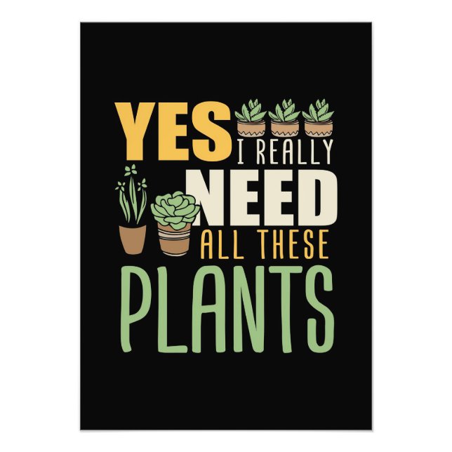Plant Lover I Really Need All These Plants Photo Print (Front)