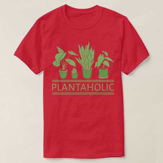Plant Lover Plantaholic VI T-Shirt (Design Front)