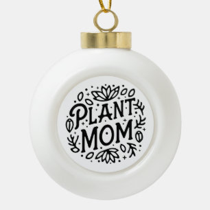 Plant lover quotes retro elegant aesthetic white ceramic ball christmas ornament