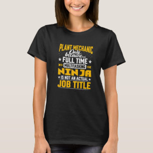 Plant Mechanic Job Title Plant Machinist Technic T-Shirt