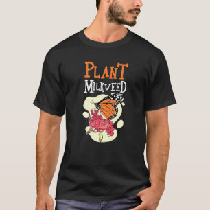 Plant Milkweed Butterfly Insects Wings Fly Colorfu T-Shirt