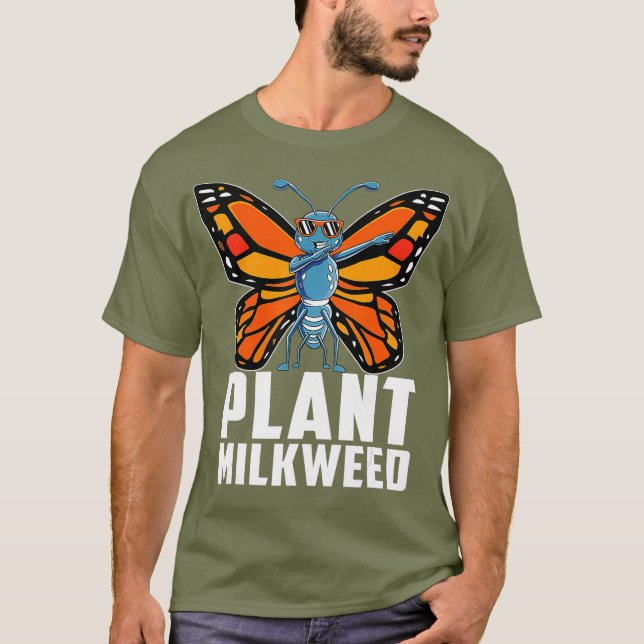 Plant Milkweed T Shirt Dabbing Monarch Butterfly (Front)