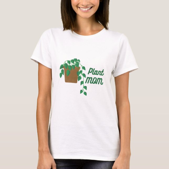 Plant Mom 1 T-Shirt (Front)