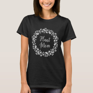 Plant Mom White Floral Wreath T-Shirt