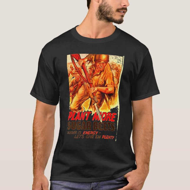 Plant More Sugar Beets T-Shirt (Front)