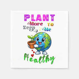 Plant More To Keep Me Healthy Napkin