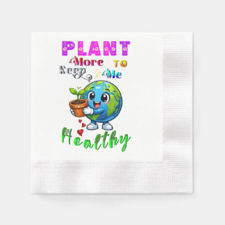 Plant More To Keep Me Healthy Napkin