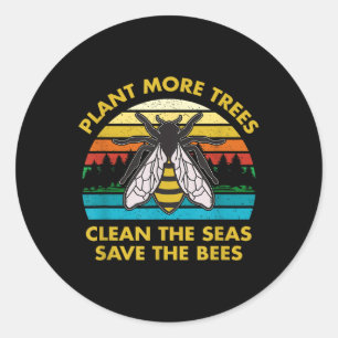 Plant More Trees Clean The Seas Save The Bees Eart Classic Round Sticker