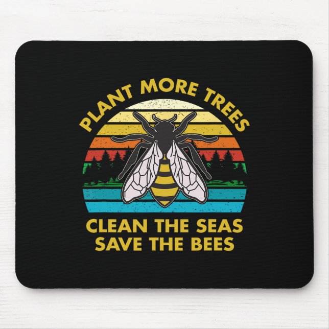 Plant More Trees Clean The Seas Save The Bees Eart Mouse Mat (Front)