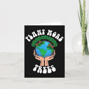 Plant More Trees Earth Day Card