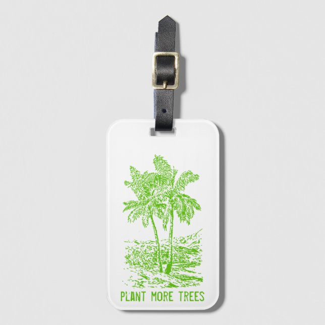 Plant More Trees Environmental Luggage Tag (Front Vertical)