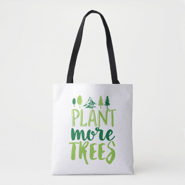 Plant More Trees Inspirational Earth Day Quote Tote Bag (Front)