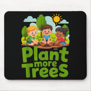 Plant more trees - kids gardening eco friendly mouse mat