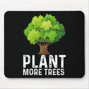 Plant More Trees Planting Trees Day Trees Lover Ea Mouse Mat