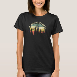 Plant More Trees Retro Vintage Climate Change Eart T-Shirt