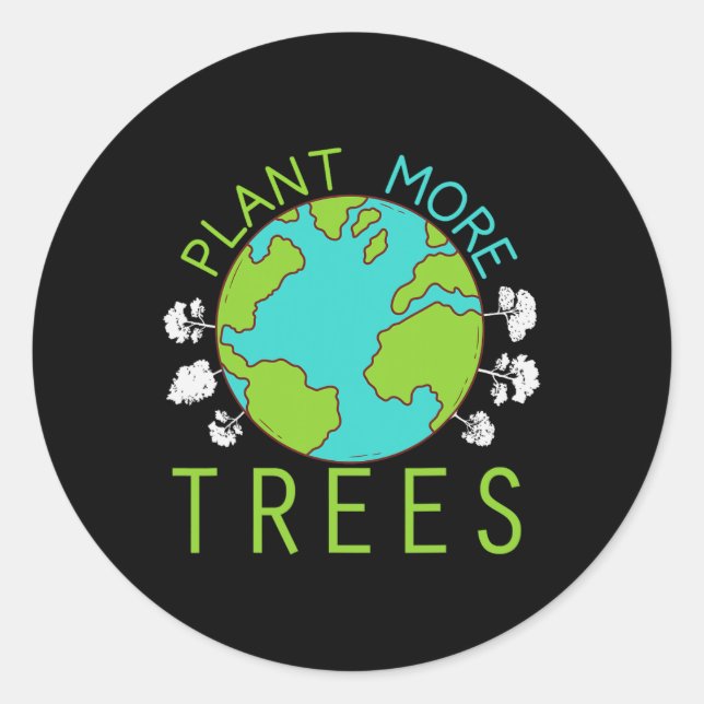 Plant More Trees Save Earth Day Climate Nature Env Classic Round Sticker (Front)