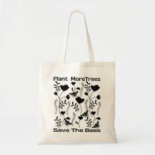 Plant More Trees Save The Bees Tote Bag