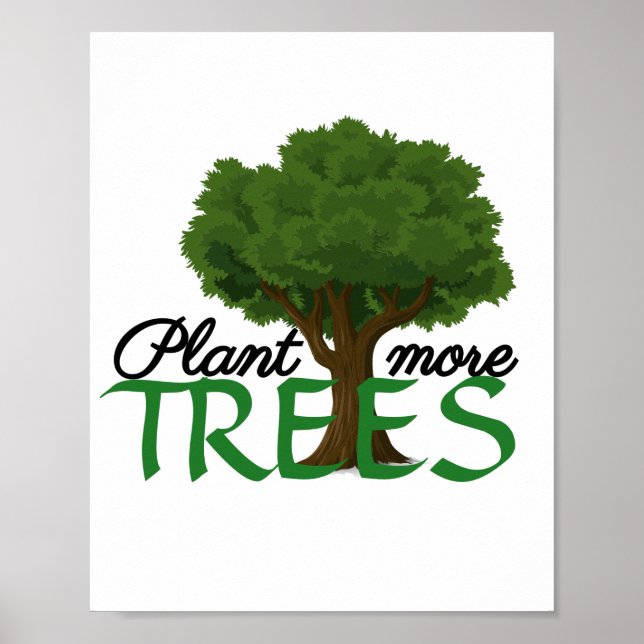 Plant more trees - tree design and quote  poster (Front)
