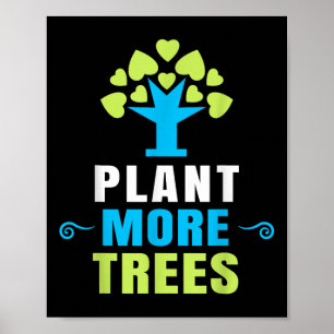 Plant More Trees Tree Hugger Earth Day Arbor Day  Poster