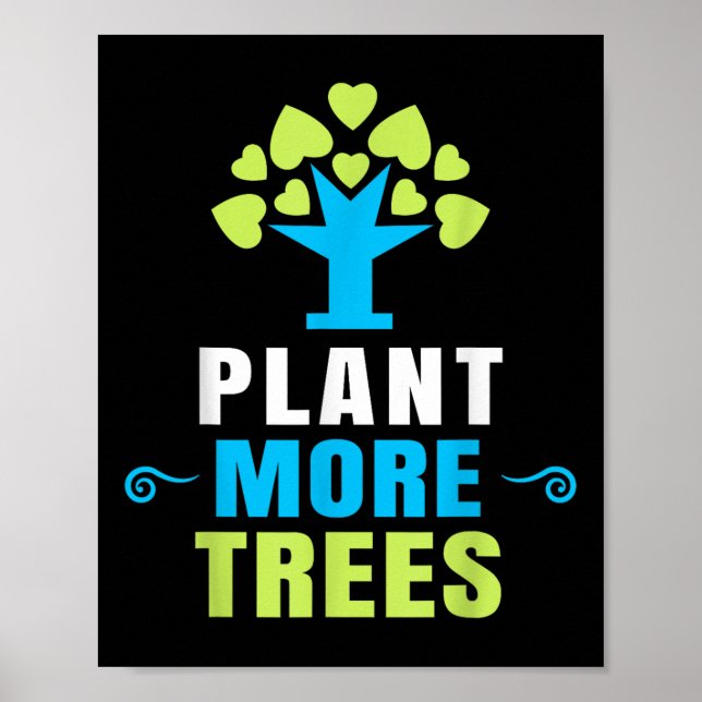 Plant More Trees Tree Hugger Earth Day Arbor Day  Poster (Front)