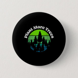 Plant More Trees Tree Hugger Earth Day Environment 6 Cm Round Badge