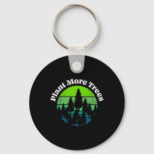 Plant More Trees Tree Hugger Earth Day Environment Key Ring