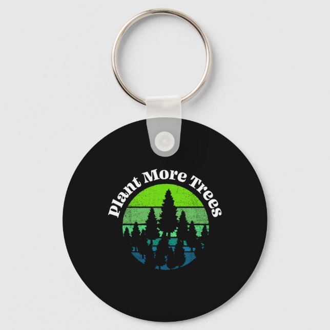 Plant More Trees Tree Hugger Earth Day Environment Key Ring (Front)