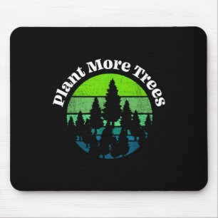 Plant More Trees Tree Hugger Earth Day Environment Mouse Mat