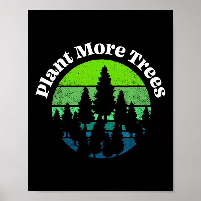 Plant More Trees Tree Hugger Earth Day Environment Poster (Front)