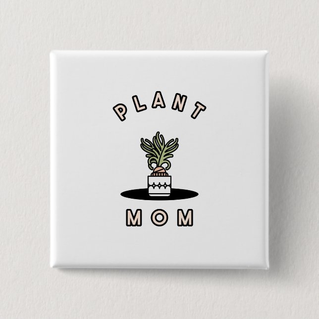 Plant Mum  15 Cm Square Badge (Front)