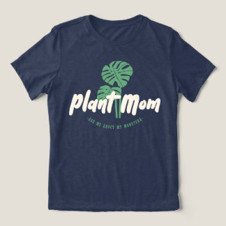 Plant Mum - Ask me about my monstera Tri-Blend Shirt