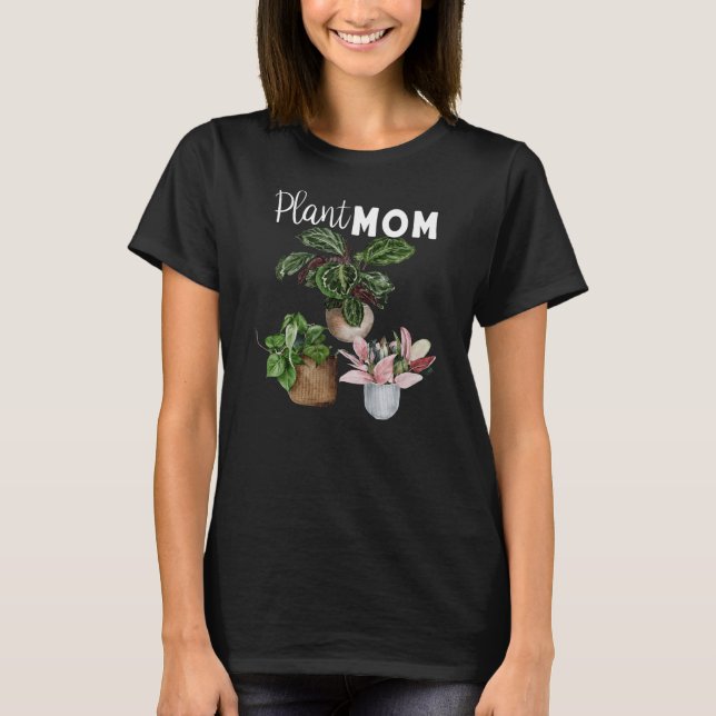 Plant Mum Crazy Plant Lady Indoor Houseplants T-Shirt (Front)
