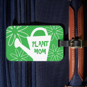Plant Mum Funny gardening quote travel luggage tag