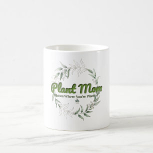 Plant Mum Mug – Bloom Where You're Planted (Botani