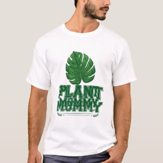 Plant Mummy Funny Monstera Plant Lover Gift T-Shirt