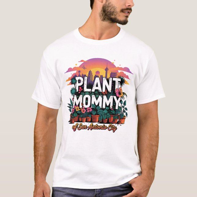Plant Mummy of San Antonio City Texas USA T-Shirt (Front)