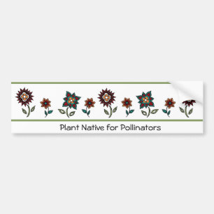 Plant Native for Pollinators Bumper Sticker