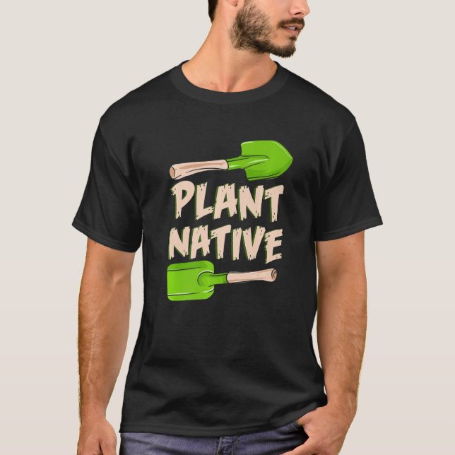 Plant Native T-Shirt (Front)