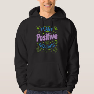Plant Positive Thoughts Inspirational Grunge Flowe Hoodie